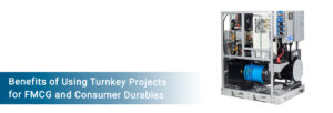 Feature image for the blog on benefits of Turnkey projects on FMCG Durables